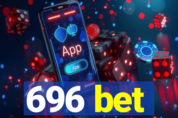 696 bet
